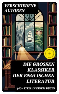 Die großen Klassiker der englischen Literatur (40+ Titel in einem Buch) - Charles Dickens. - E-Book