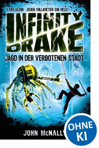 Infinity Drake (Band 2) - Jagd in der verbotenen Stadt - John McNally - E-Book