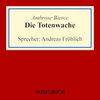 Die Totenwache - Ambrose Bierce - Hörbuch
