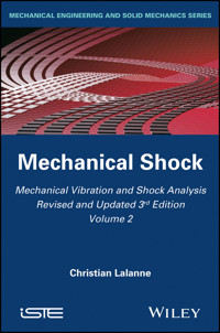 Mechanical Vibration and Shock Analysis, Volume 2, Mechanical Shock - Christian Lalanne - E-Book