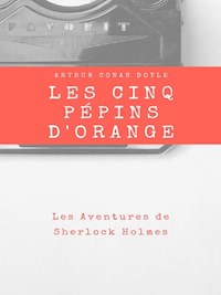 Les Cinq Pépins d'Orange - Arthur Conan Doyle - E-Book