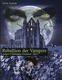 Rebellion der Vampire - Sylvia Seyboth - E-Book