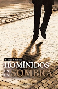 Homínidos en la sombra - Rodrigo de la Barra - E-Book