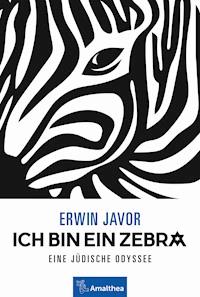 Ich bin ein Zebra - Erwin Javor - E-Book