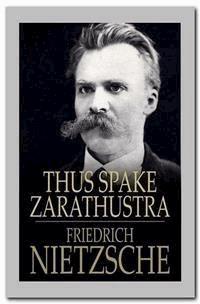 Thus Spake Zarathustra - Friedrich Wilhelm Nietzsche - E-Book