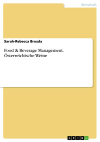 Food & Beverage Management. Österreichische Weine - Sarah-Rebecca Brozda - E-Book