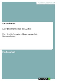 Der Dolmetscher als Autor - Sina Schmidt - E-Book