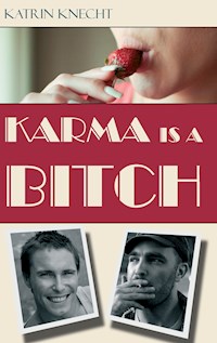 Karma is a Bitch - Katrin Knecht - E-Book