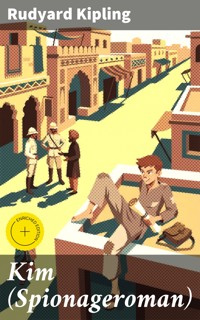 Kim (Spionageroman) - Rudyard Kipling - E-Book
