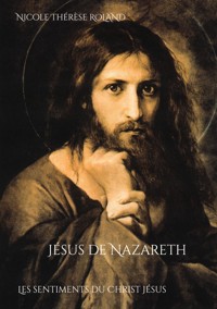 Jésus de Nazareth - Nicole Thérèse Roland - E-Book