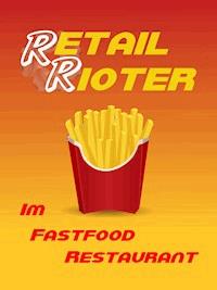Retail Rioter: Im Fastfood Restaurant - Riot Caretaker - kostenlos E-Book