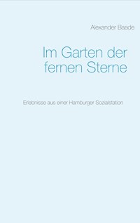 Im Garten der fernen Sterne - Alexander Baade - E-Book