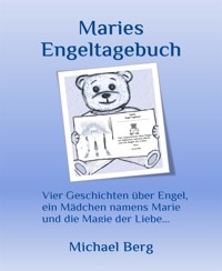 Maries Engeltagebuch - Michael Berg - E-Book