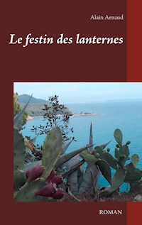 Le festin des lanternes - Alain Arnaud - E-Book