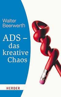 ADS - das kreative Chaos - Walter Beerwerth - E-Book