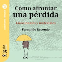 GuíaBurros: Cómo afrontar una pérdida - Fernando Recondo - Hörbuch