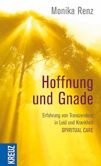 Hoffnung und Gnade - Monika Renz - E-Book