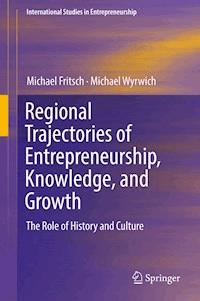 Regional Trajectories of Entrepreneurship, Knowledge, and Growth - Michael Fritsch - E-Book