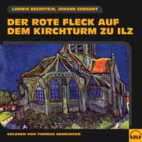 Der rote Fleck auf dem Kirchturm zu Ilz - Johann Gebhart - Hörbuch