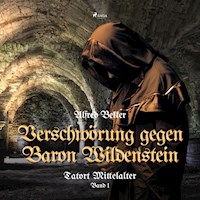 Verschwörung gegen Baron Wildenstein (Tatort Mittelalter, Band 1) - Alfred Bekker - Hörbuch