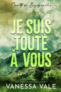Je suis toute à vous - Vanessa Vale - E-Book