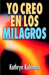 Yo creo en los milagros - Kathryn Kuhlman - E-Book