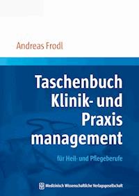 Taschenbuch Klinik- und Praxismanagement - Andreas Frodl - E-Book