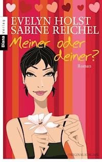 Meiner oder deiner? - Evelyn Holst - E-Book
