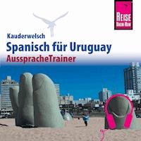 Reise Know-How Kauderwelsch AusspracheTrainer Spanisch für Uruguay - Sonja Schulmeister - Hörbuch