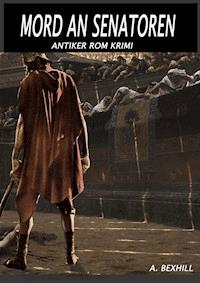 Mord an Senatoren - Ann Bexhill - E-Book