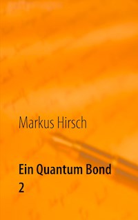 Ein Quantum Bond 2 - Markus Hirsch - E-Book
