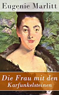 Die Frau mit den Karfunkelsteinen - Eugenie Marlitt - E-Book