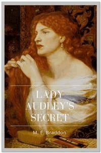 Lady Audley's Secret - M. E. Braddon - E-Book