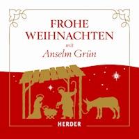 Frohe Weihnachten mit Anselm Grün - Anselm Grün - Hörbuch
