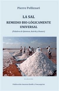 La sal remedio bio-lógicamente universal - Pier Pellizzari - E-Book