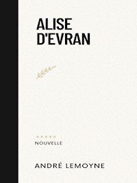Alise d'Evran - André Lemoyne - E-Book