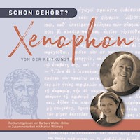 Schon gehört? Xenophon, Von der Reitkunst - Barbara Welter-Böller - Hörbuch