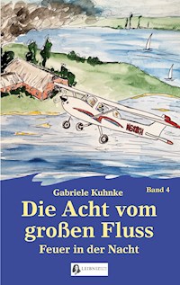 Die Acht vom großen Fluss, Bd. 4 - Gabriele Kuhnke - E-Book