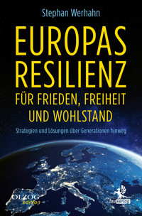 Europas Resilienz für Frieden, Freiheit und Wohlstand - Stephan Werhahn - E-Book