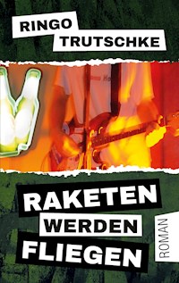 Raketen werden fliegen - Ringo Trutschke - E-Book