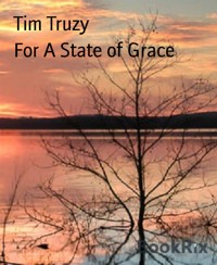 For A State of Grace - Tim Truzy - E-Book