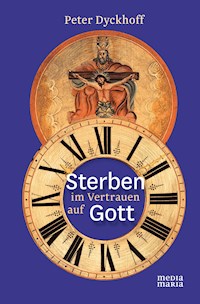 Sterben im Vertrauen auf Gott - Peter Dyckhoff - E-Book
