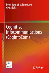 Cognitive Infocommunications (CogInfoCom) - Péter Baranyi - E-Book