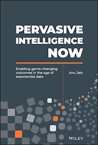 Pervasive Intelligence Now - Anu Jain - E-Book