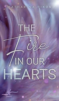 The Fire in Our Hearts - Katharina Pikos - E-Book