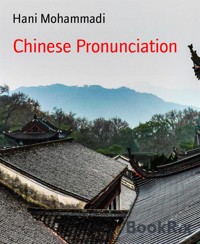 Chinese Pronunciation - Hani Mohammadi - E-Book
