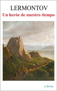 Un héroe de nuestro tiempo - Mikhail Lermontov - E-Book