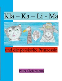 Kla - Ka - Li - Ma - Peter Siefermann - E-Book
