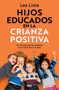 Hijos educados en la crianza positiva - Lee Lima - E-Book
