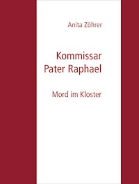 Kommissar Pater Raphael - Anita Zöhrer - E-Book